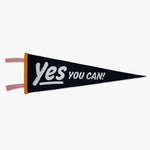 Yes You Can Pennant by Oxford Pennant